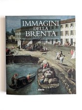 Immagini della Brenta Ville venete e scene di vita Electa