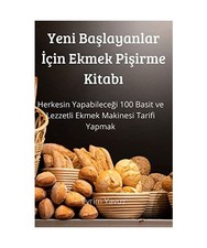 Yeni Ba¿layanlar ¿çin Ekmek