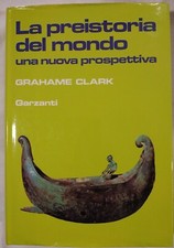LA PREISTORIA DEL MONDO di Grahame Clark 1986 Garzanti libro archeologia