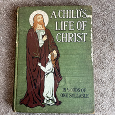 A CHILD'S LIFE OF CHRIST:  In