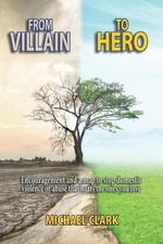 Michael Clark From Villain to Hero (Tascabile)