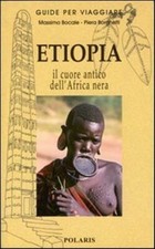 ETIOPIA il cuore antico dell'Africa nera BOCALE BORGHETTI Polaris