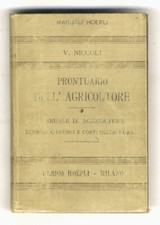 Prontuario dell'agricoltore. Manuale di agricoltura, economia, estimo e costr...