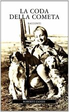 Roberto Zanesi, La coda della cometa, Racconti,  Editoriale Olimpia. 