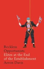 Reckless Opportunists: Elites