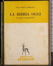 LA BIBBIA OFFI. L'ANTICO TESTAMENTO. SALVATORE GAROFALO. UNIVERSALE STUDIUM.