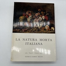 La natura morta italiana. Catalogo della mostra - Alfieri & Lacroix 1964