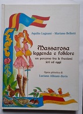 MASSAROSA Leggenda e Folklore  Aquilio Lugnani e Mariano Bellotti 2007 storia