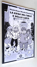 LA CASA DEL SOLE E DELLA LUNA vol. 1 - N.Pesce/M.Menciassi -ed. PESCE -Q1