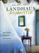 Landhaus-Romantik. Vom Zauber