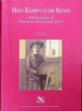 Mein Kampf um die Kunst: autobiografia: EDIZIONE ITALIANA. Trad. dal ms. A cura