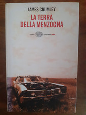 JAMES CRUMLEY - LA TERRA DELLA MENZOGNA - EINAUDI - 2002
