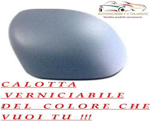 Calotta specchietto destro - destro, dx