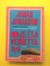 Dolce è la vendetta-di Jonas Jonasson-libro La Nave di Teseo 2021-Romanzo