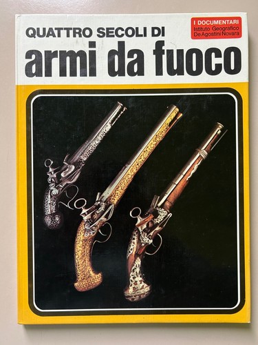 Quattro secoli armi da - secoli,