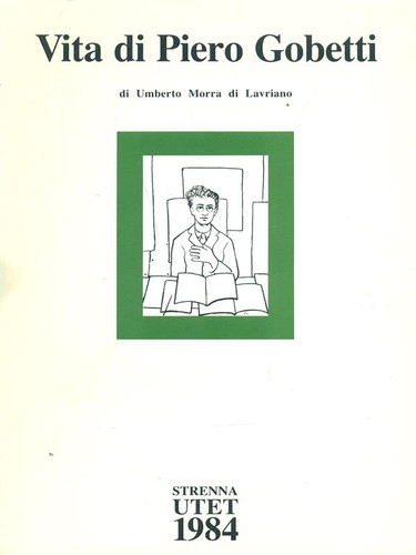 Vita piero gobetti - di, di