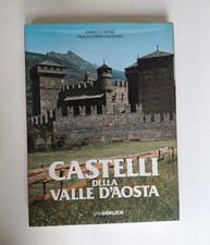 Castelli della Valle d'Aosta - E. D. Bona - P. C. Calcagno - Ed. Gorlich - 1979