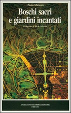 Maresca,Paola. - Boschi sacri e giardini incantati. 
