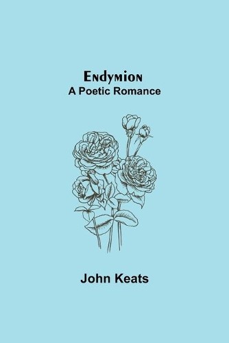 John keats endymion - a, poetic
