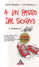 Mos  A UN PASSO DAL SOGNO - Romanzo di Amici - Sfondrini / Zanforlin - Mondadori