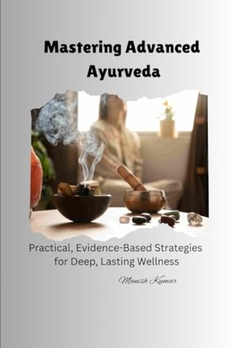 Mastering advanced ayurveda - mastering,