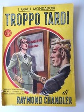 Troppo Tardi-Raymond Chandler-Mondadori ed.-1950