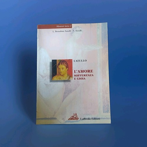 Catullo amore sofferenza e - catullo,