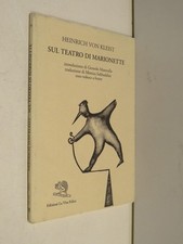 SUL TEATRO DI MARIONETTE Heinrich Von Kleist Introd di Gerardo Mastrullo 1996 da