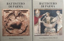 BATTISTERO DI PARMA – 2 VOL. - CASSA DI RISPARMIO DI PARMA e FRANCO MARIA RICCI