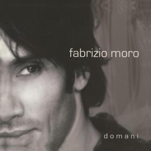 Fabrizio moro domani - moro,