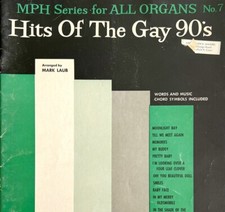 1950s Organ Hits of the Gay 90's (1890s) Vintage Songbook 1st Edition MPH B82