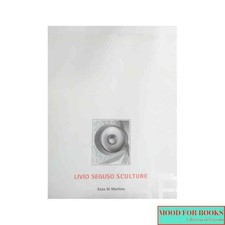 Enzo di Martio - Livio Seguso scultore* - Seguso, 2006