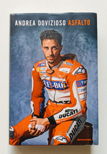 ASFALTO, Andrea Dovizioso, 1a ed Mondadori 2018. OTTIMO