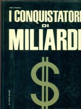 I CONQUISTATORI DI MILIARDI