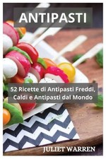 Antipasti: 52 Ricette di