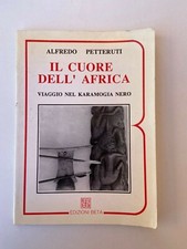 A. Petteruti - Il cuore dell'Africa - Ed. Beta 1987