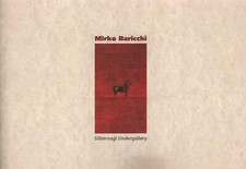 Mirko Baricchi. Con titolo. Silbernagl Undergallery  Molto Buono -7970