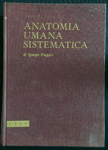 Anatomia umana sistematica - anatomia,