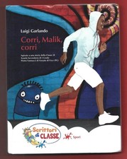 LUIGI GARLANDO - Corri, Malik, corri  - SCRITTORI DI CLASSE 2015