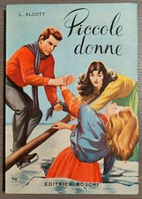 Piccole Donne - L. Alcott - Editrice Boschi, 1953 - Fiaba vintage illustrata