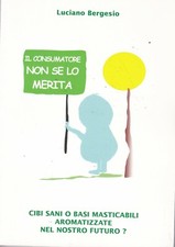 🔴  LUCIANO BERGESIO - IL CONSUMATORE NON SE LO MERITA