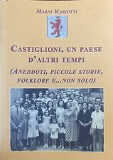 Castiglioni, un paese d'altri tempi - Mario Mariotti - AUTOGRAFATO