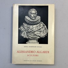 Alessandro Algardi Scultore - Minna H. Ravalli - Ist. Di Studi Romani - 1973