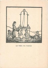 La vera da pozzo. Opera Naz. Maternità e Infanzia. Non viaggiata