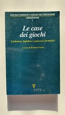 Le case dei giochi. Ludoteca, ludobus e processi formativi*