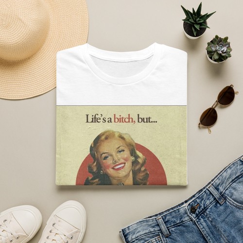 Maglietta life bitch but - life's,