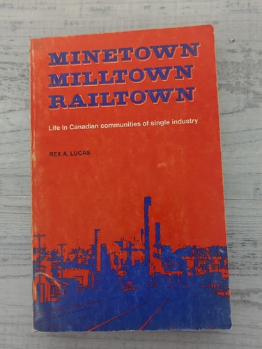 Minetown milltown railtown - milltown,