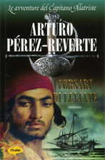 Pérez-Reverte,Arturo. - Corsari di Levante. 