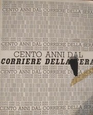 Cento anni dal Corriere della Sera. Supplemento al Corriere della Sera del 1976