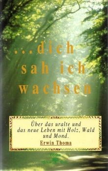 Dich sah ich - ...dich, wachsen.